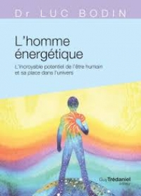 L&#039;homme énergétique - Dr Luc BODIN
