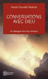 Conversations avec Dieu, Tome 1 - Neale Donald WALSH