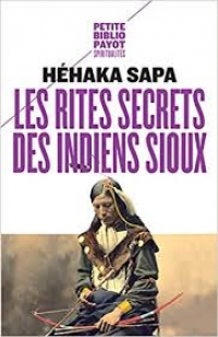 Les rites secrets des Indiens Sioux - Héhaka SAPA