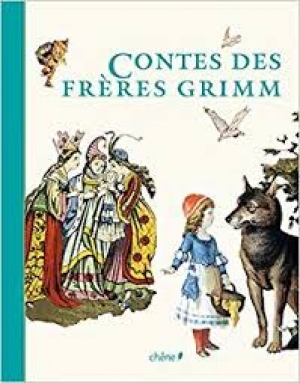 Contes des frères Grimm -  Jacob GRIMM &amp; Wilhem GRIMM