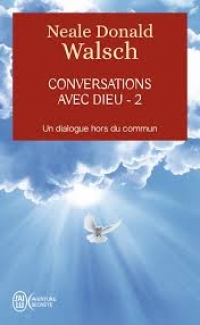 Conversations avec Dieu, Tome 2 - Neale Donald WALSH