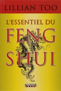L&#039;essentiel du Feng Shui - Lilian TOO